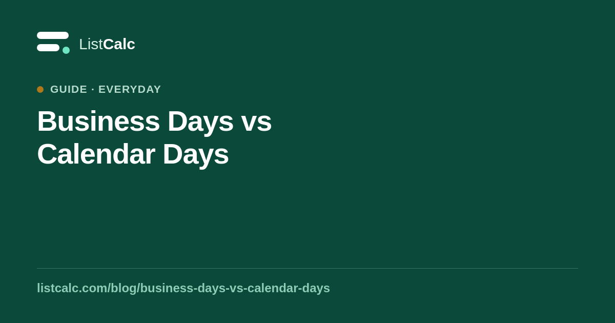 Business Days vs Calendar Days — ListCalc