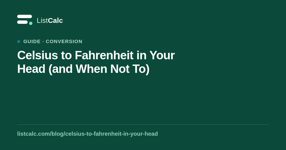 Celsius to Fahrenheit in Your Head (and When Not To) — ListCalc
