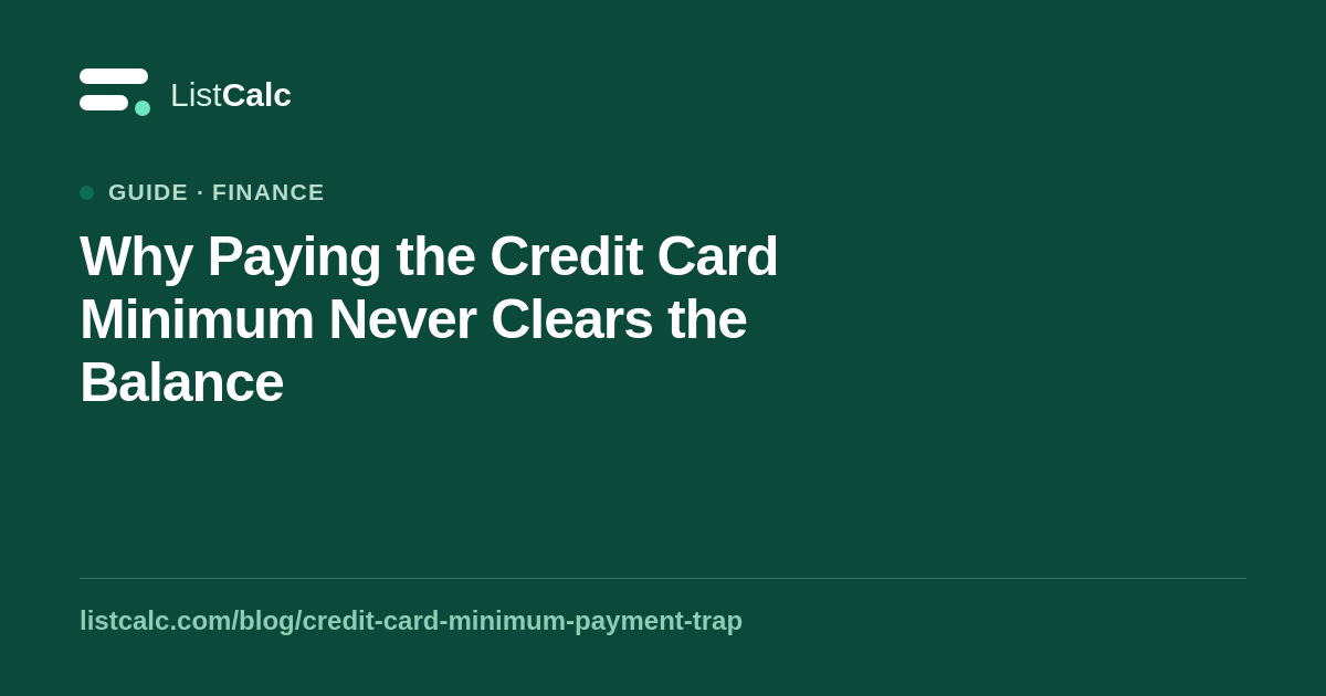 Why Paying the Credit Card Minimum Never Clears the Balance — ListCalc