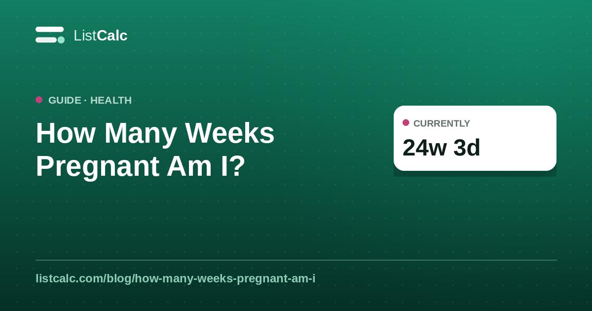 How Many Weeks Pregnant Am I? — ListCalc