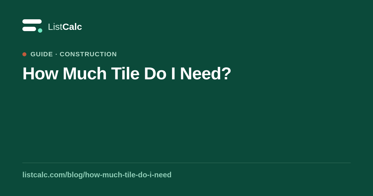 How Much Tile Do I Need? — ListCalc