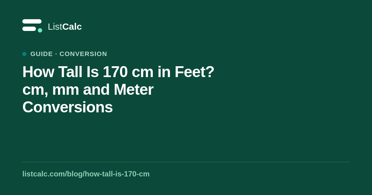 How Tall Is 170 cm in Feet? cm, mm and Meter Conversions — ListCalc