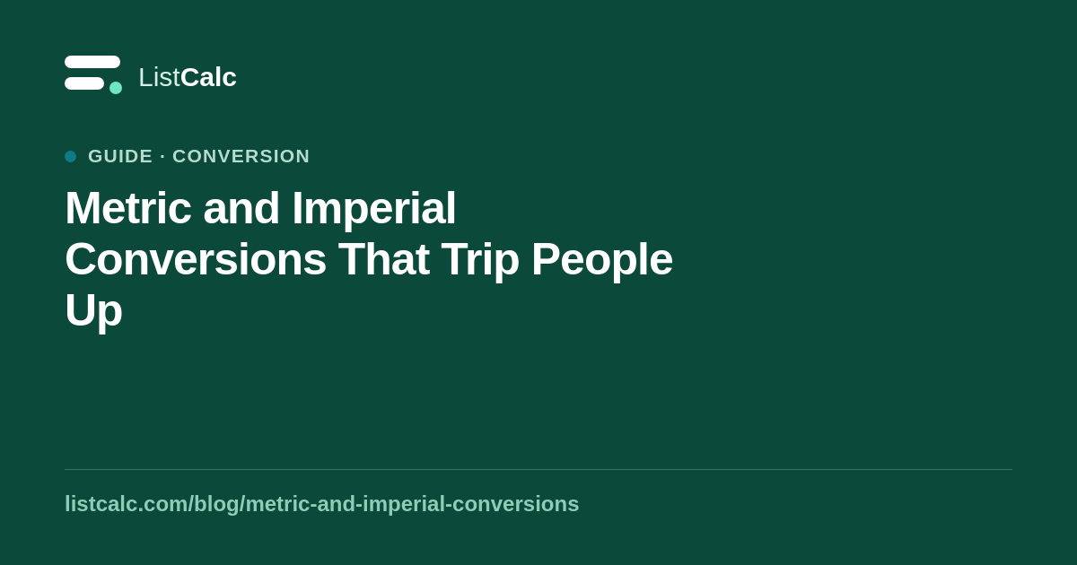 Metric and Imperial Conversions That Trip People Up — ListCalc