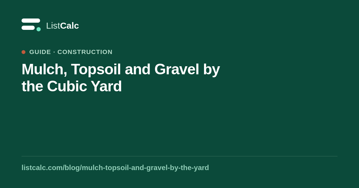 Mulch, Topsoil and Gravel by the Cubic Yard — ListCalc