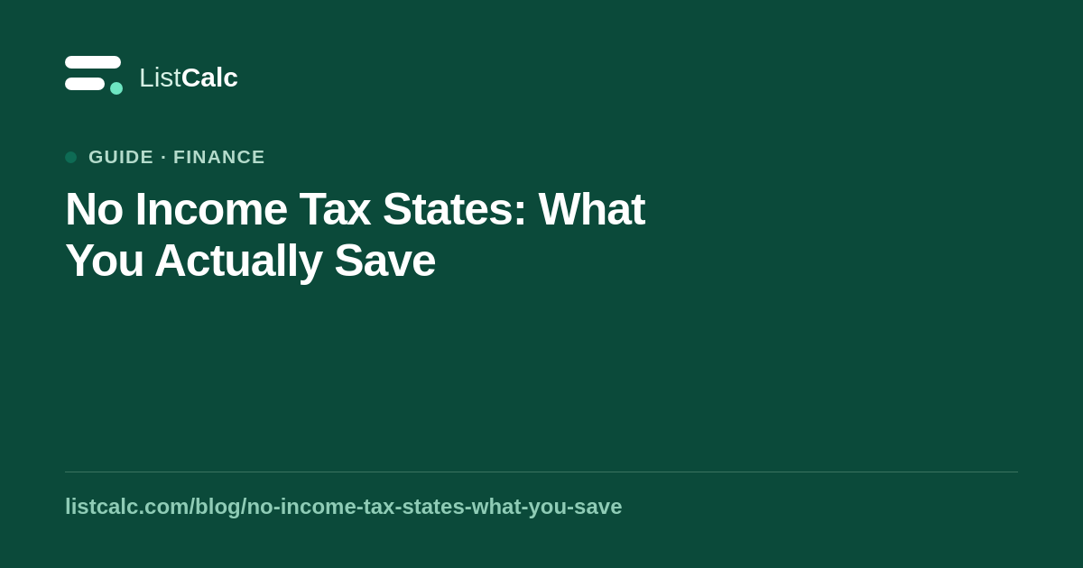 No Income Tax States: What You Actually Save — ListCalc