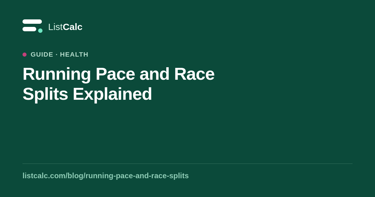 Running Pace and Race Splits Explained — ListCalc
