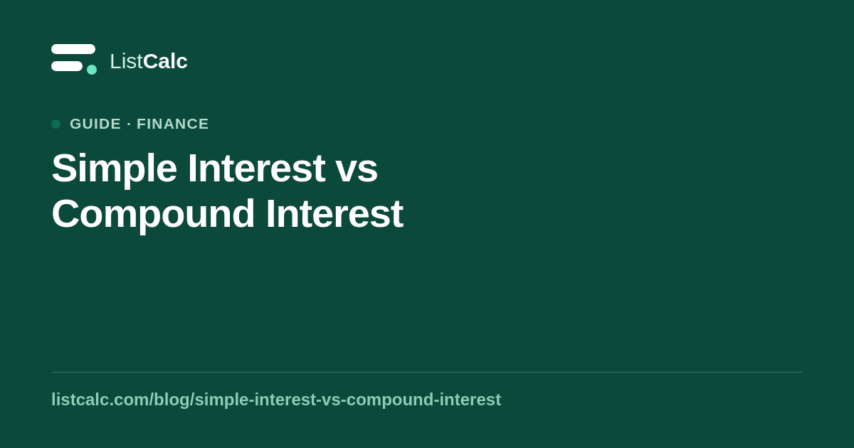 Simple Interest vs Compound Interest — ListCalc