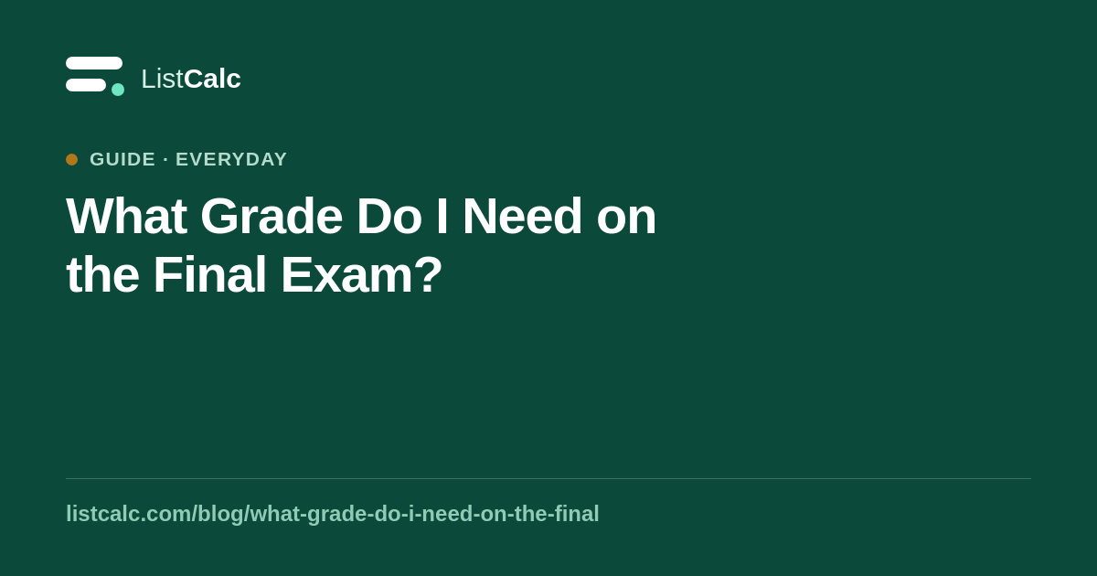 What Grade Do I Need on the Final Exam? — ListCalc