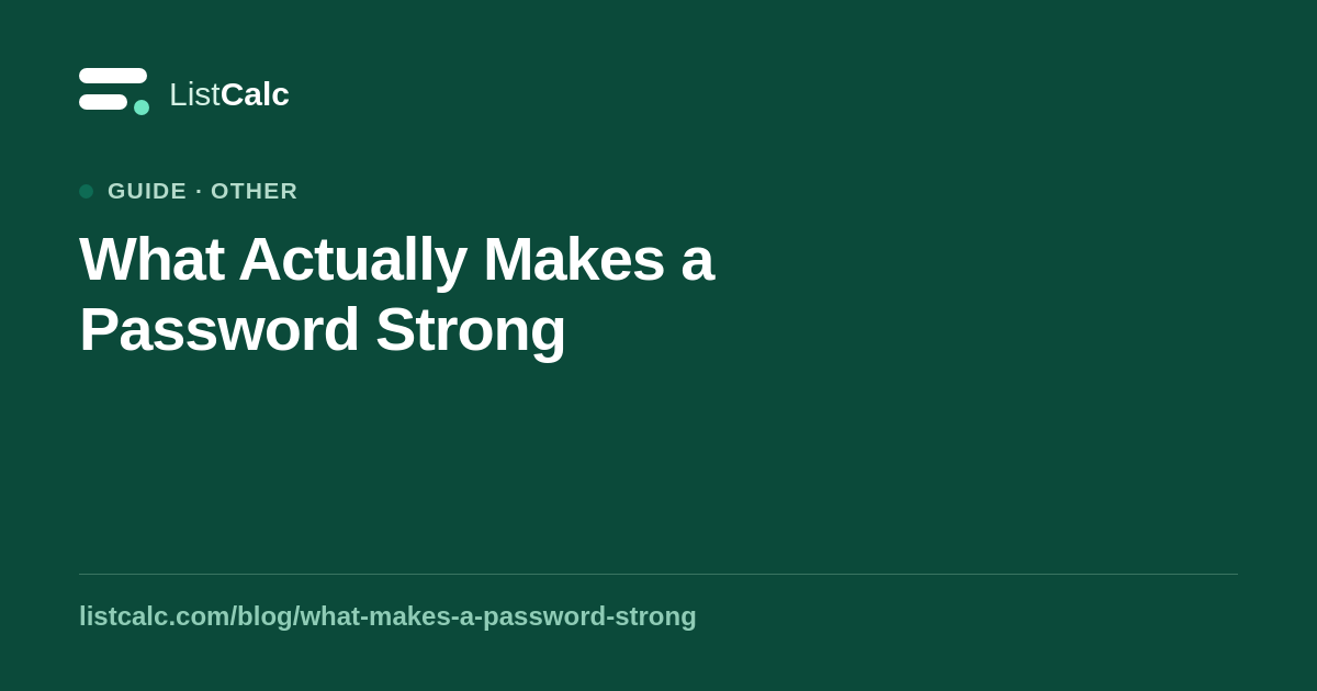 What Actually Makes a Password Strong — ListCalc