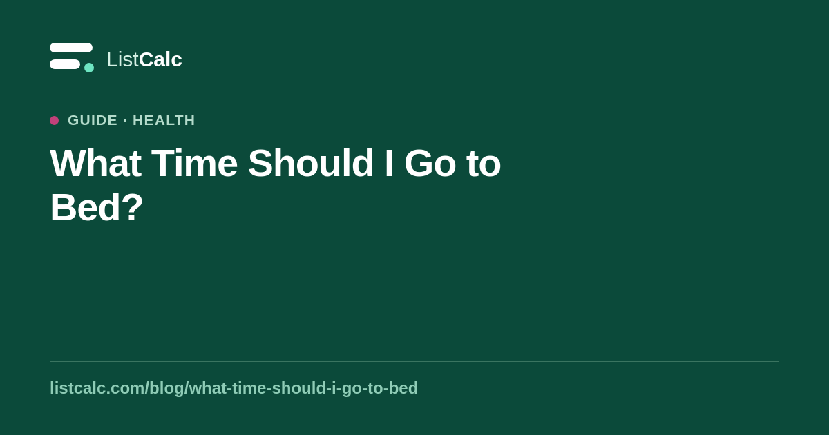 What Time Should I Go to Bed? — ListCalc