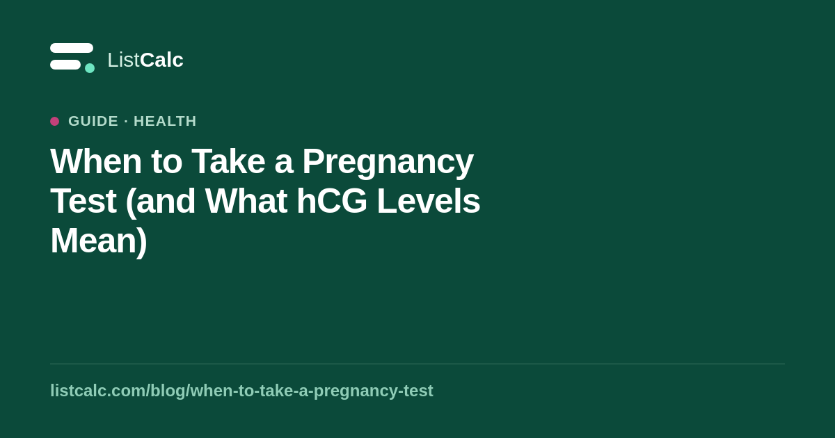 When to Take a Pregnancy Test (and What hCG Levels Mean) — ListCalc